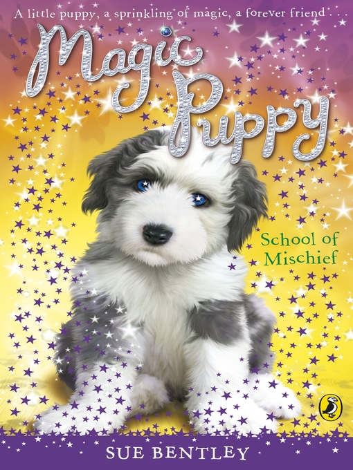 Title details for Magic Puppy by Sue Bentley - Available